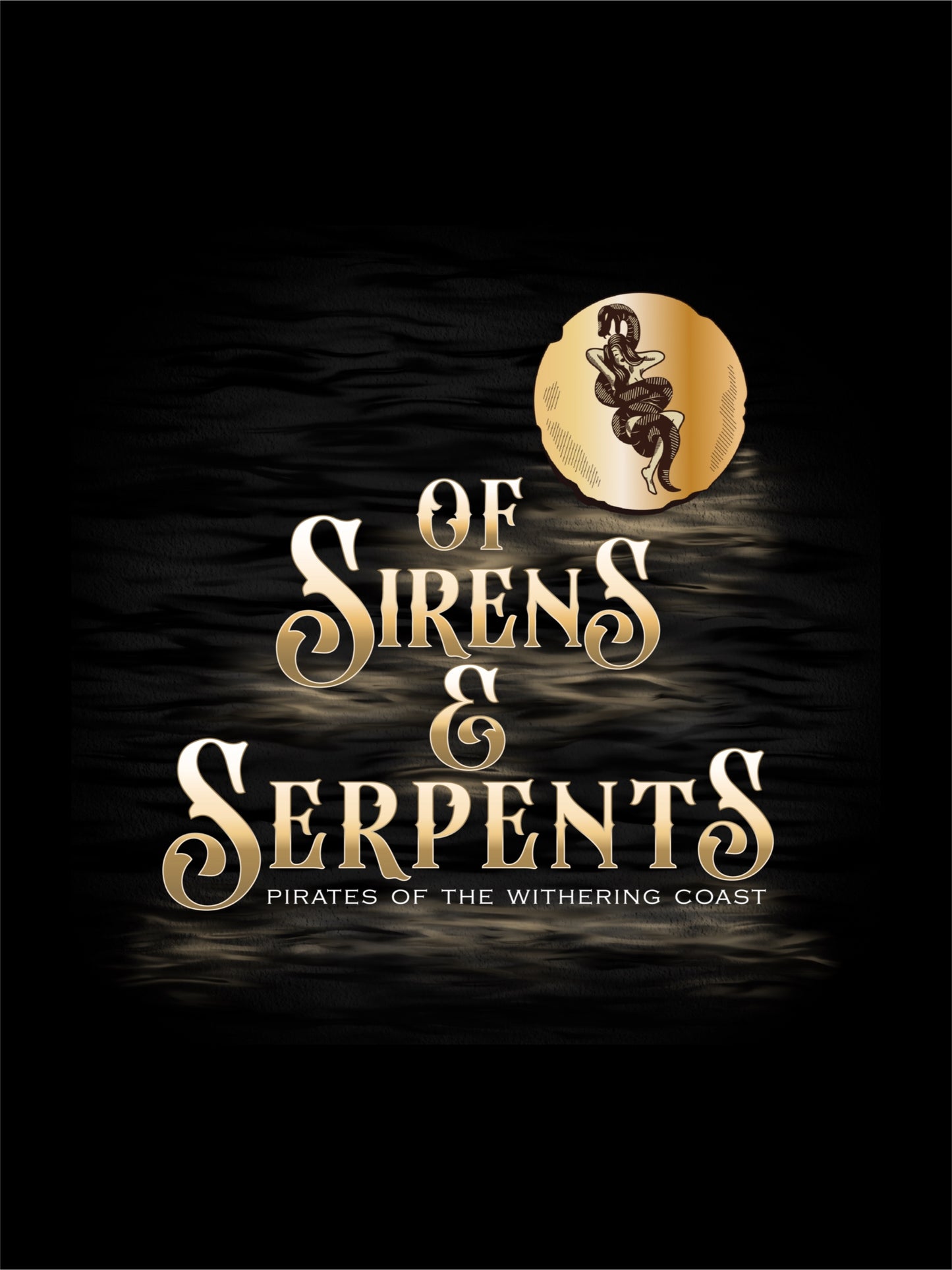 Of Sirens & Serpents (Pirates of the Withering Coast part IV)
