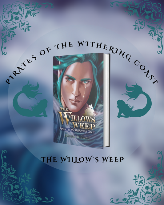 The Willow’s Weep (Pirates of the Withering Coast part II)